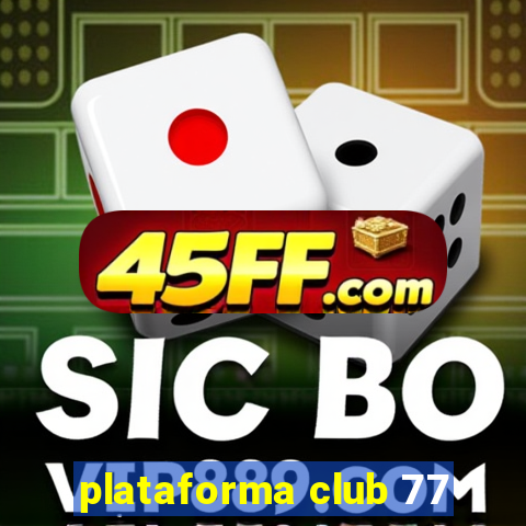 plataforma club 77